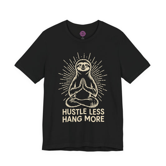 Hustle Less Hang More Sloth Yoga Meditation Mindful Premium Unisex T-Shirt