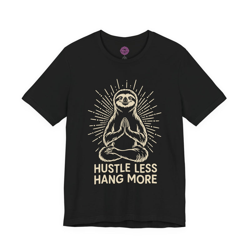 Hustle Less Hang More Sloth Yoga Meditation Mindful Premium Unisex T-Shirt