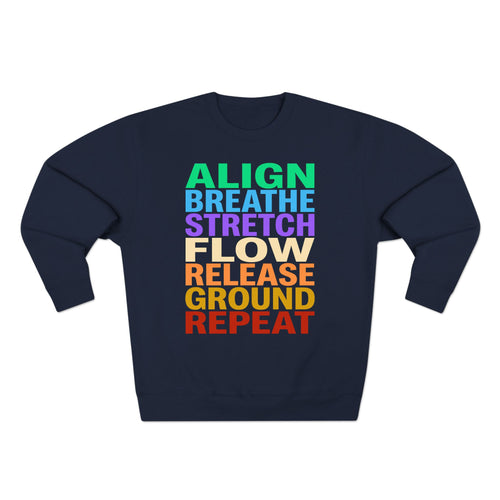 Align Breathe Stretch Flow Release Ground Repeat Yoga Premium Unisex Sweatshirt