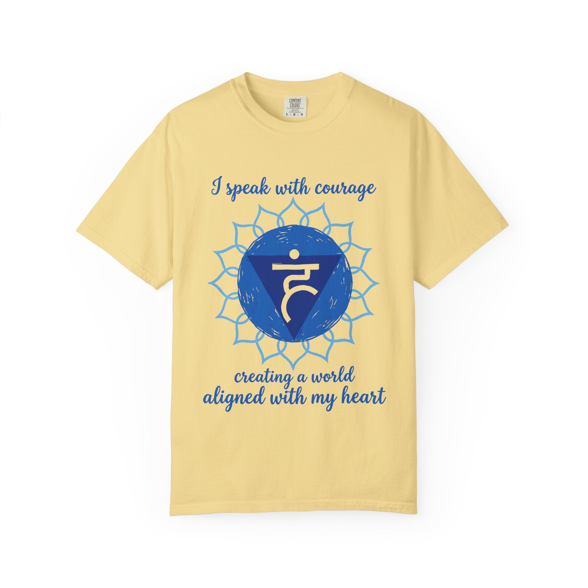 I Speak With Courage Creating a World Aligned With My Heart Throat Chakra Comfort Colors® Unisex T-Shirt