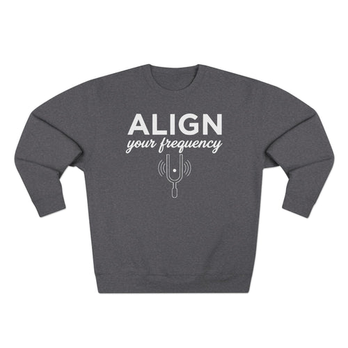 Align Your Frequency Tuning Fork Premium Unisex Sweatshirt