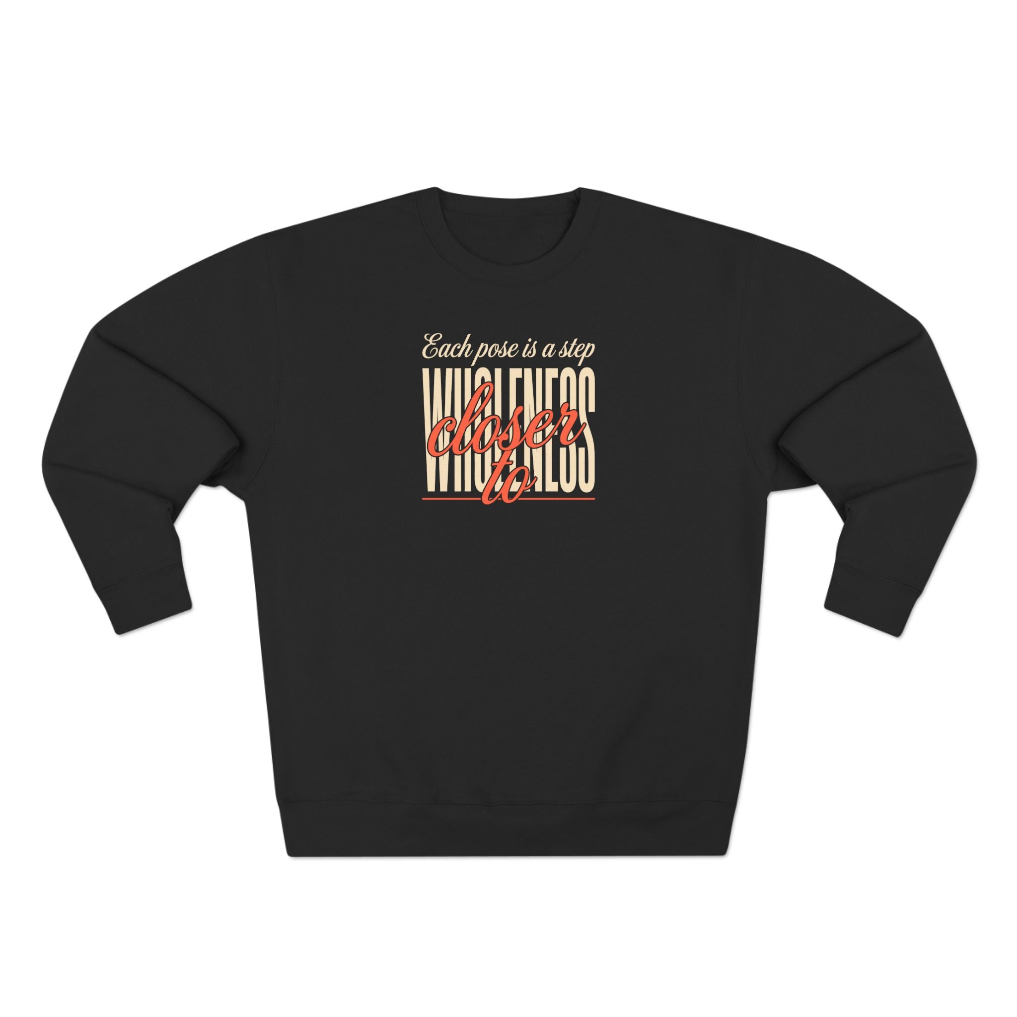 Each Pose Closer to Wholeness Yoga Premium Unisex Sweatshirt