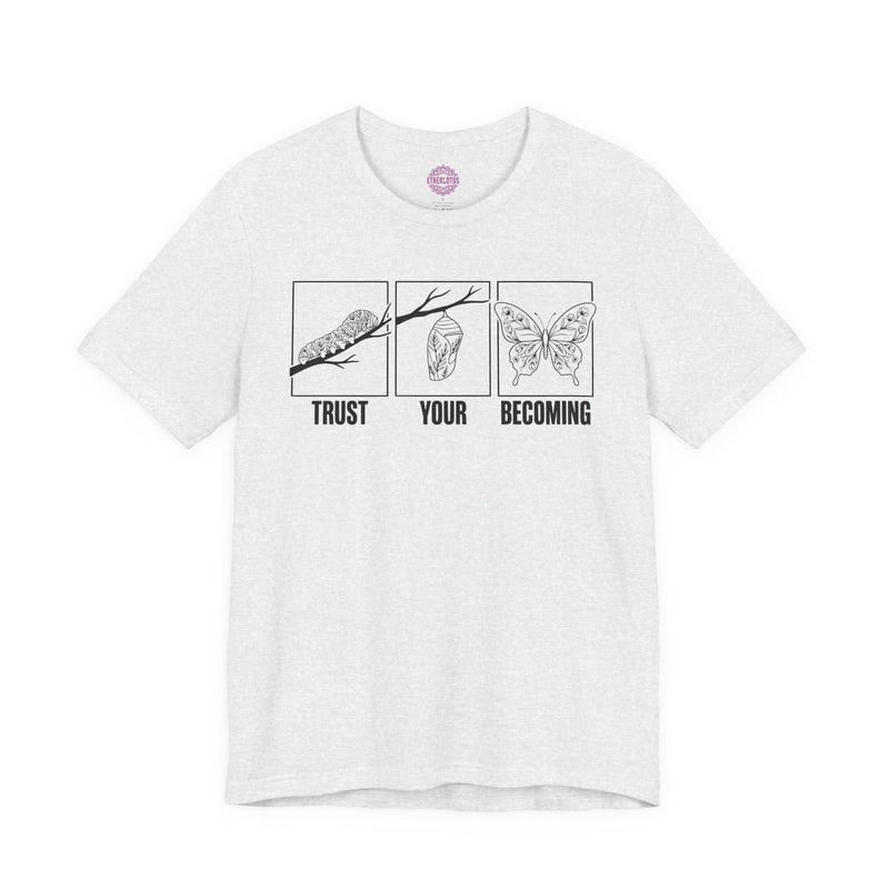 Trust Your Becoming Butterfly Transformation Premium Unisex T-Shirt