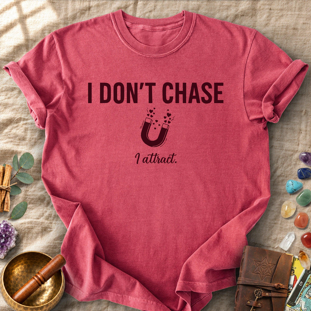 I Don't Chase I Attract Magnet Comfort Colors® Unisex T-Shirt