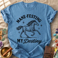 Mane-Festing My Destiny Horse Comfort Colors® Unisex T-Shirt