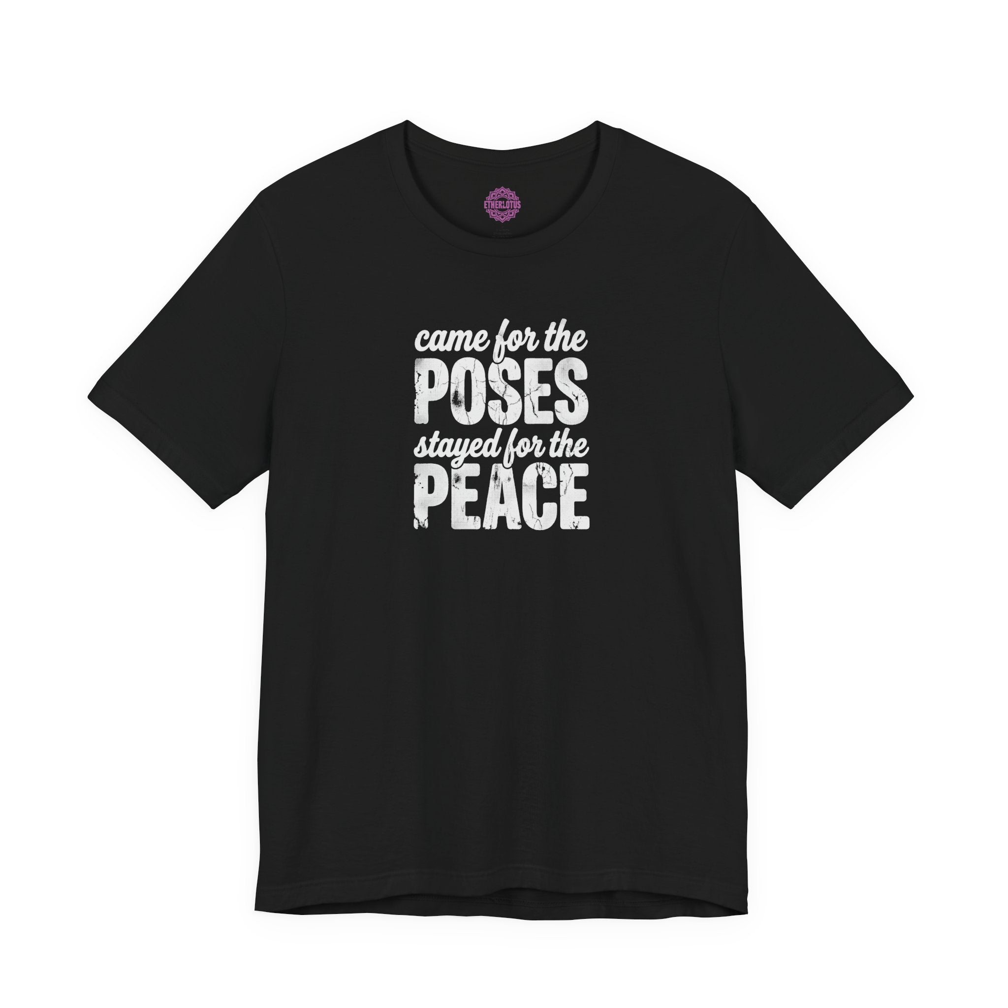Came for the Poses Stayed for the Peace Yoga Premium Unisex T-Shirt