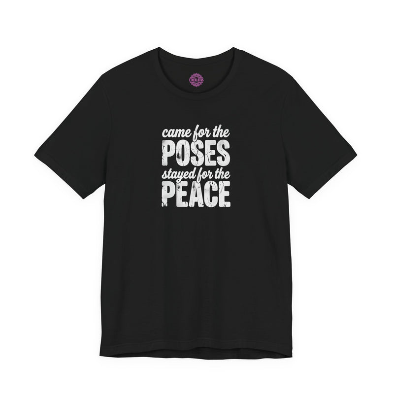 Came for the Poses Stayed for the Peace Yoga Premium Unisex T-Shirt