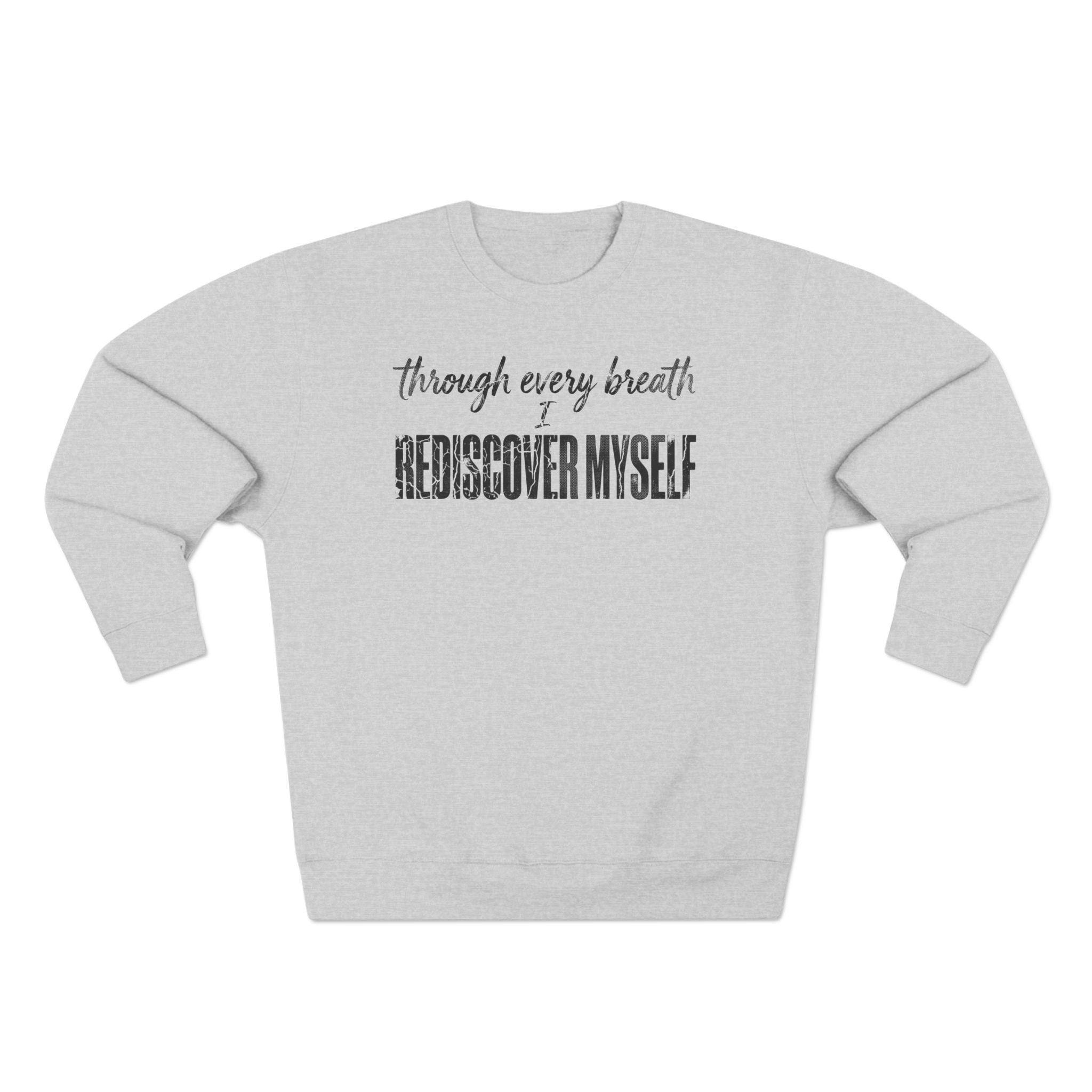 Through Every Breath Rediscover Myself Yoga Premium Unisex Sweatshirt