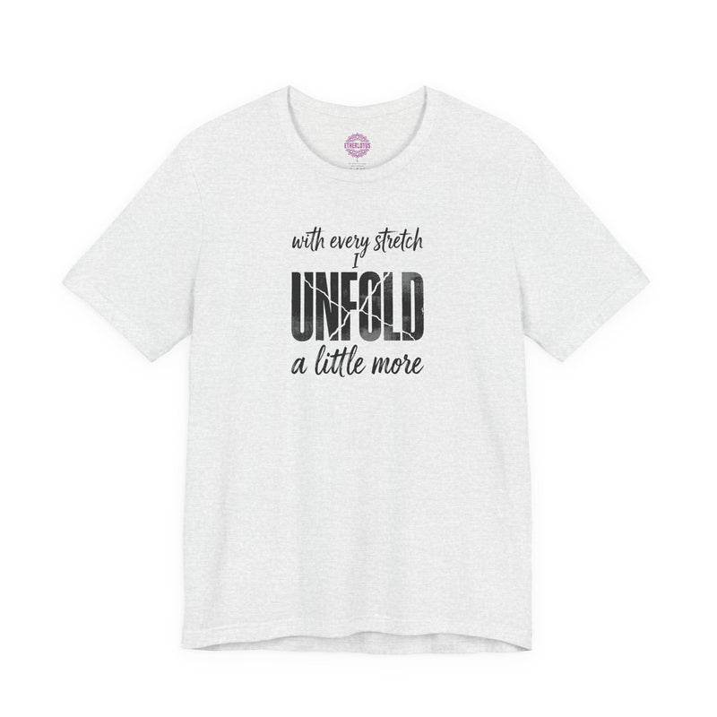 With Every Stretch I Unfold Yoga Premium Unisex T-Shirt
