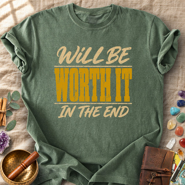 Will Be Worth It In The End Vintage Comfort Colors® Unisex T-Shirt
