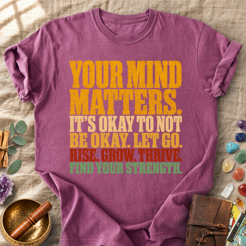 Your Mind Matters Rise Grow Thrive Comfort Colors® Unisex T-Shirt