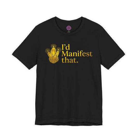 I'd Manifest That Crystal Premium Unisex T-Shirt