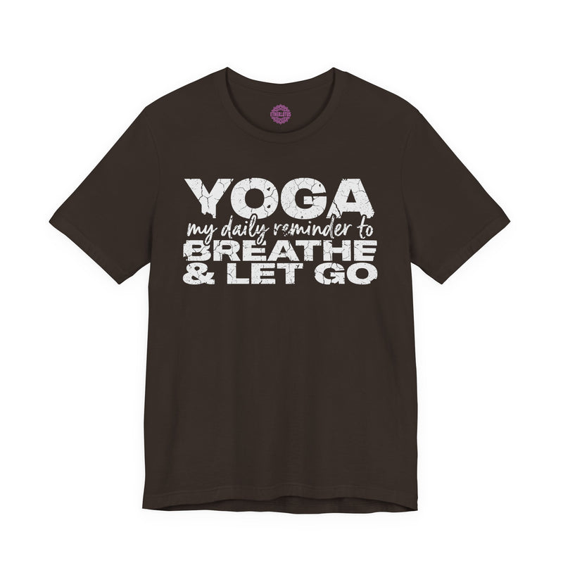 Breathe and Let Go Yoga Premium Unisex T-Shirt