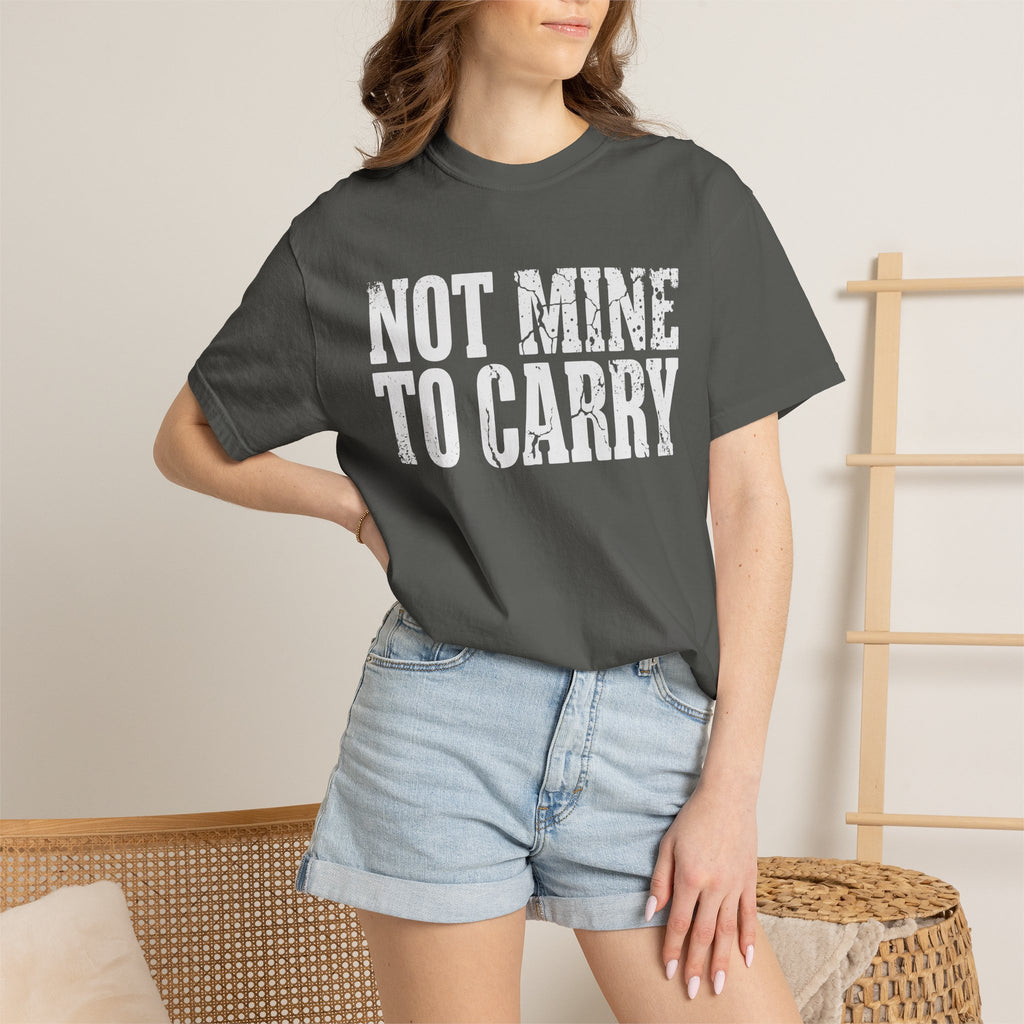 Not Mine To Carry Surrender Comfort Colors® Unisex T-Shirt