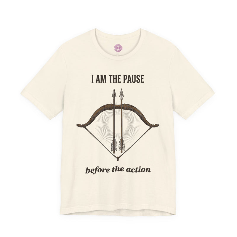 I Am The Pause Before The Action Bow Arrow Premium Unisex T-Shirt