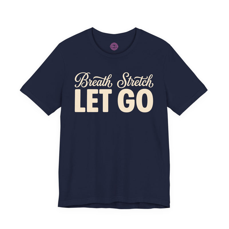 Breath Stretch Let Go Premium Unisex T-Shirt